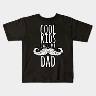 COOL KIDS CALL ME DAD Kids T-Shirt